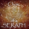 Choir of a Seraph