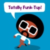 Totally Funk-Tup!