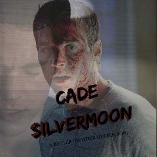 a better brother, better son [Cade Silvermoon]