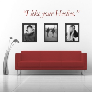 "I like your Heelies."