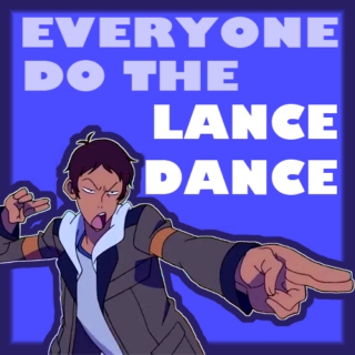 Everyone Do the Lance Dance