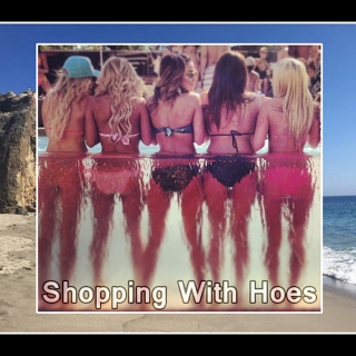 Shopping with Hoes