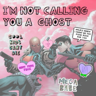 I'm not calling you a ghost