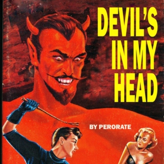 THE DEVIL'S IN MY HEAD