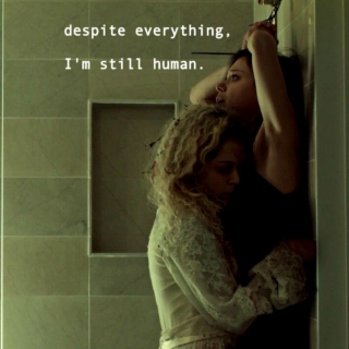 despite everything, I'm still human.