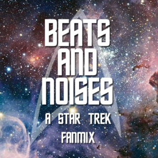Beats & Noises: A Star Trek Fanmix