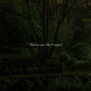 Stories are like Prayers