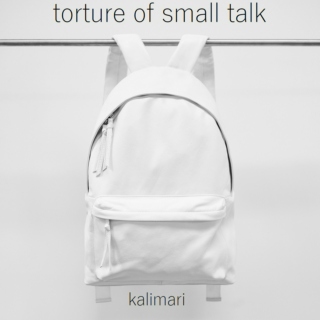 Torture of Small Talk