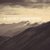 A Quiet Darkness