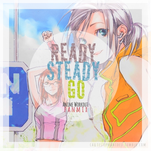 8tracks Radio Ready Steady Go Anime Workout Fanmix 18 Songs Free And Music Playlist