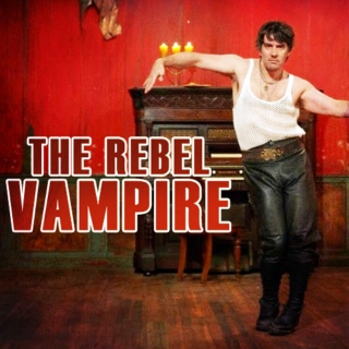 The Rebel Vampire.