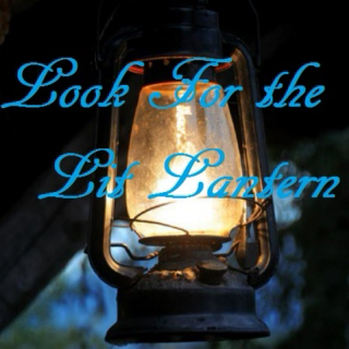 Look For the Lit Lantern