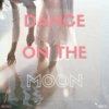Dance on The Moon
