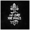 no cure for fools