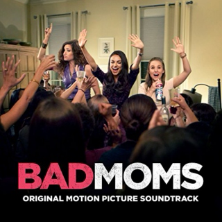 Bad Moms Soundtrack