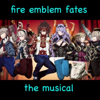 Fire Emblem Fates: The Musical