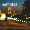 quiet rebels