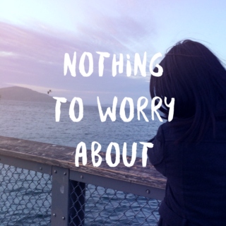nothing to worry about