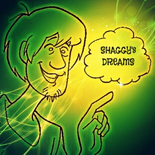 Shaggy's Dreams