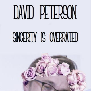 David Peterson: Sincerity is Overrated
