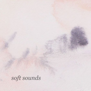 soft sounds