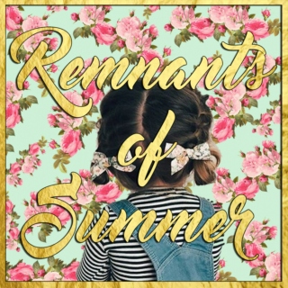 Remnants of Summer ☀