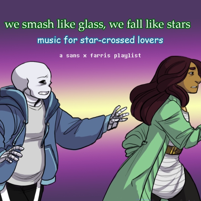 we smash like glass, we fall like stars: music for star-crossed lovers
