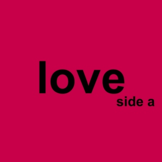 love | side a