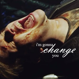 i'm gonna change you