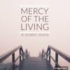 Mercy of the Living