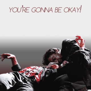 you're gonna be okay!