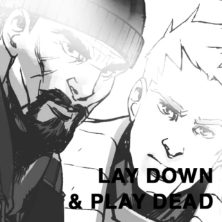 lay down & play dead