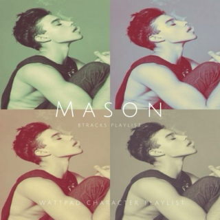 Mason's playlist | Wattpad character mix
