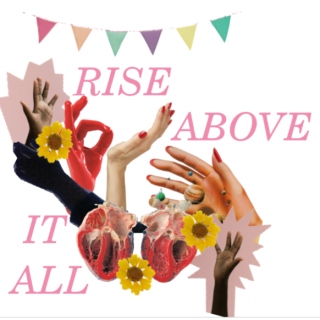 RISE ABOVE IT ALL