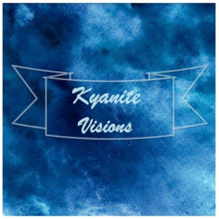 Kyanite Visions