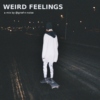 Weird Feelings