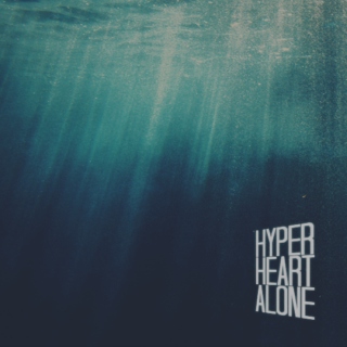 HYPER HEART ALONE