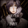 -NEVER BE FREE-