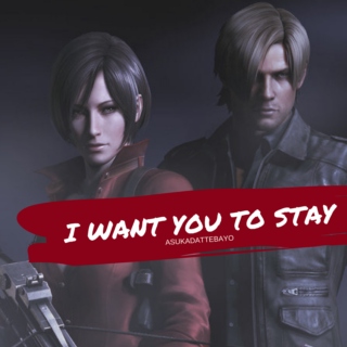[ I WANT YOU TO STAY ] L&A