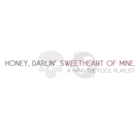 honey, darlin’. sweetheart of mine. (an instrumental hang the fool playlist)