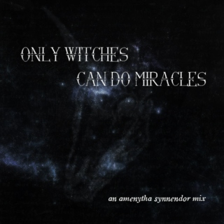 ★ only witches can do miracles ★ 