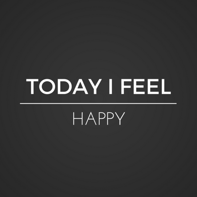 TODAY I FEEL HAPPY