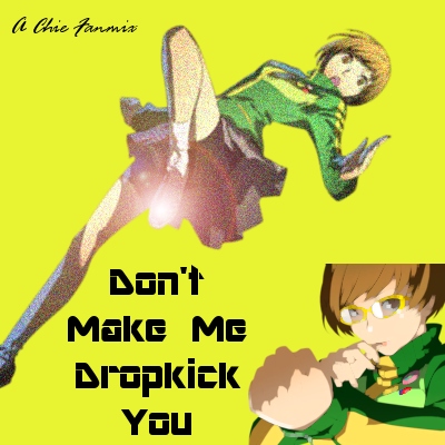 Don't Make Me Dropkick You