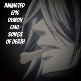 Animated Epic Demon Emo Songs of Death