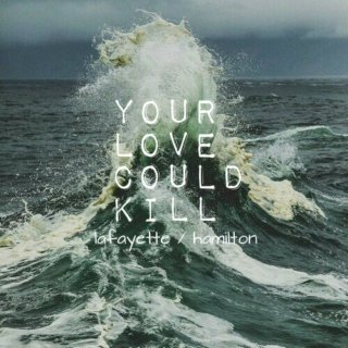 your love could kill