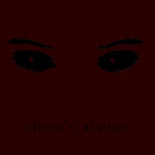 Eleven's Mixtape