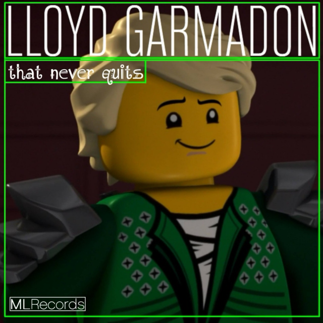 Lloyd Garmadon's That Never Quits