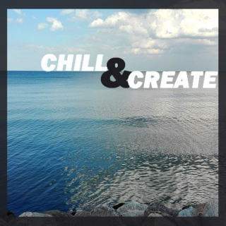 chill & create