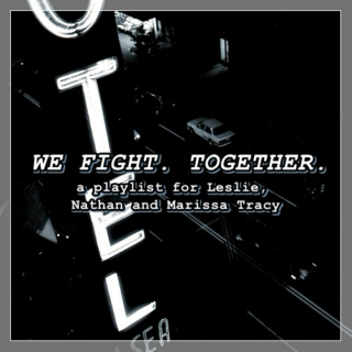 WE FIGHT. TOGETHER.