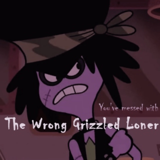 You've Messed With The Wrong Grizzled Loner